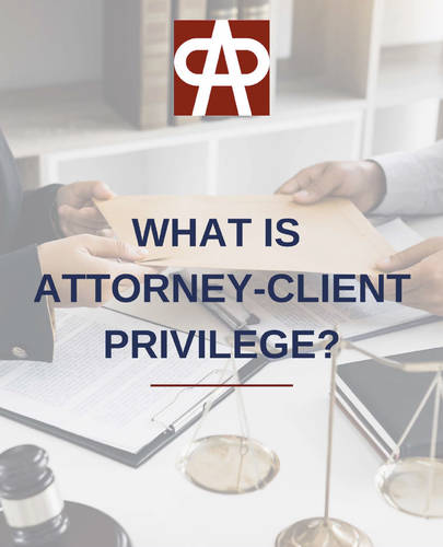 What Is Attorney-Client Privilege?
