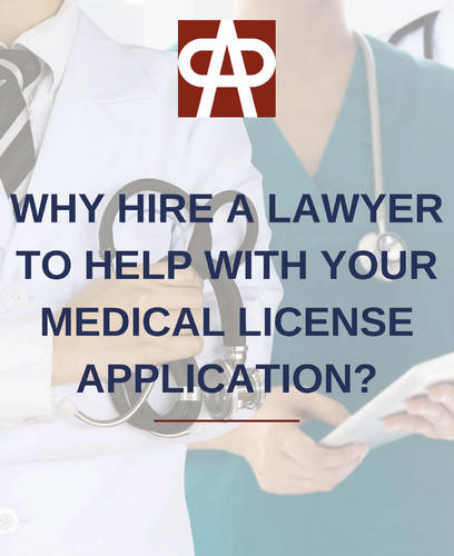 Why Hire a Lawyer to Help with Your Medical License Application?