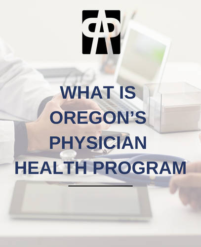 What Is Oregon’s Physician Health Program?