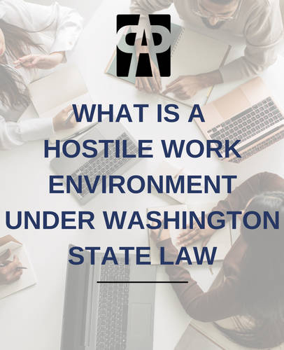 What Is a Hostile Work Environment Under Washington State Law?